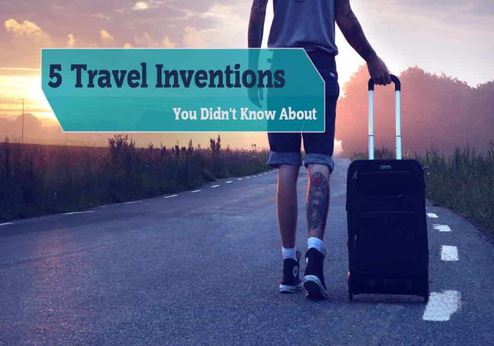 5 Travel Inventions You Didn't Know About_Master_Image